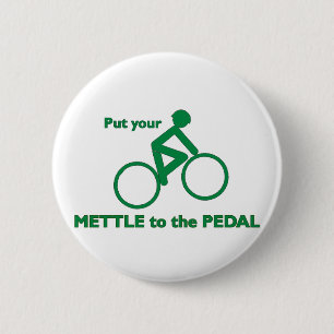 Mettle to the Pedal 6 Cm Round Badge