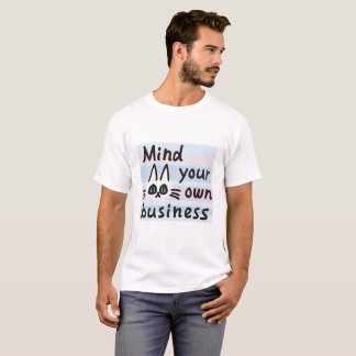 MEWS Mind your own business T-Shirt