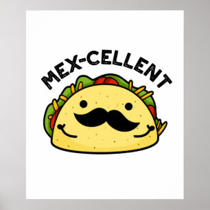 Mex-cellent Cute Excellent Taco Pun Poster