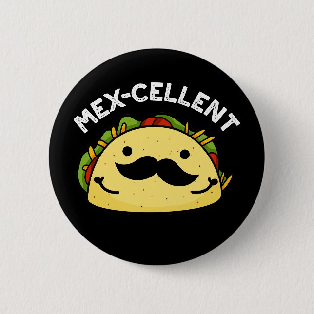 Mex-cellent Funny Excellent Taco 6 Cm Round Badge (Front)