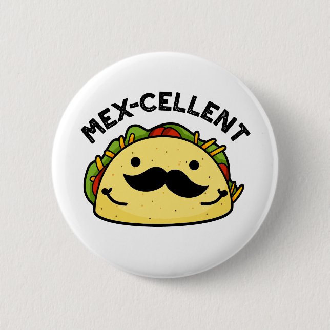 Mex-cellent Funny  Excellent Taco Pun  6 Cm Round Badge (Front)