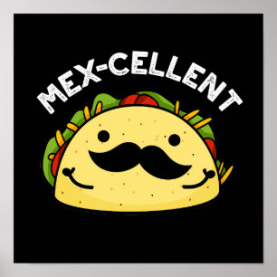 Mex-cellent Funny Excellent Taco Pun Dark BG Poster