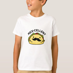 Mex-cellent Funny  Excellent Taco Pun  T-Shirt