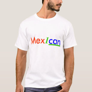 Mex I can T-Shirt