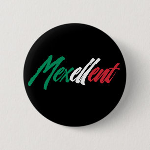 Mexellent - Mexico and Mexican pride 6 Cm Round Badge