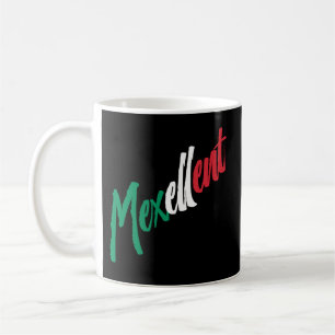 Mexellent - Mexico and Mexican pride Coffee Mug