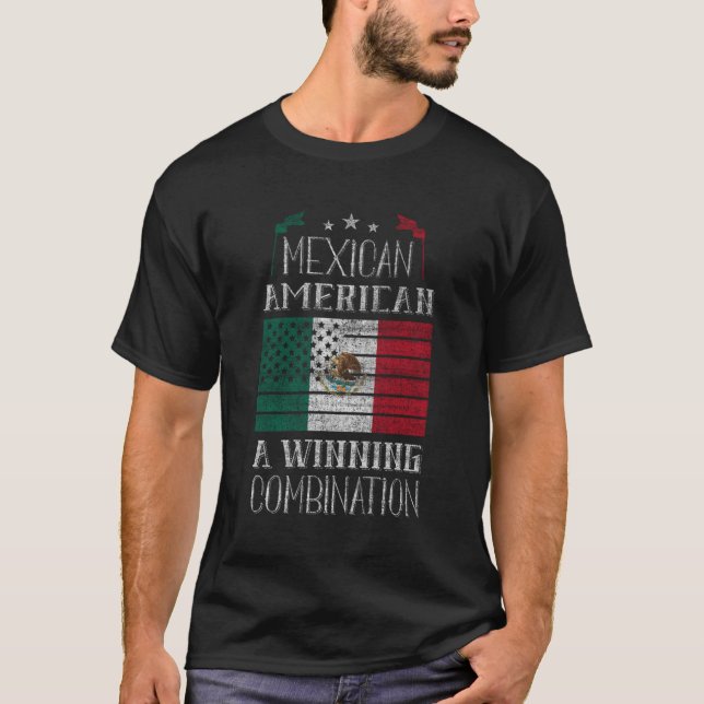 Mexican American A Winning Combination Mexico Prid T-Shirt (Front)