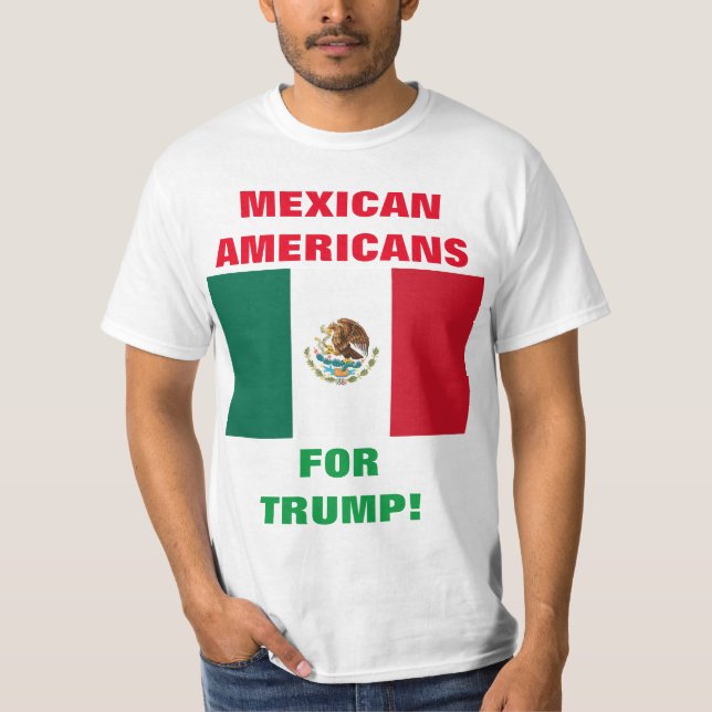 MEXICAN AMERICANS FOR TRUMP! T-Shirt (Front)