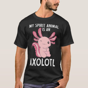 Mexican Amphibian Salamander My Spirit Animal Is A T-Shirt
