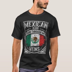 Mexican Blood Runs Through My Veins T-Shirt