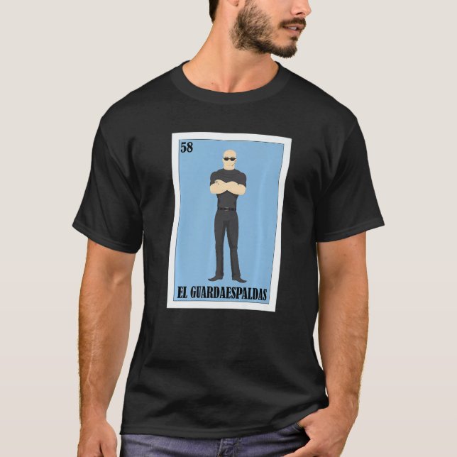 Mexican Bodyguard  El Guardaespaldas  3 T-Shirt (Front)