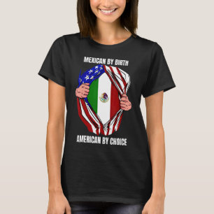 Mexican By Birth American By Choice For July 4th U T-Shirt