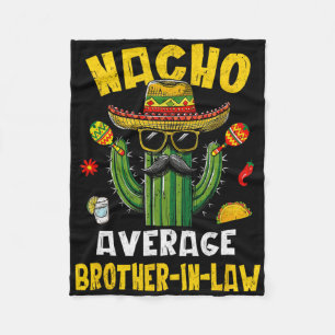 Mexican Cinco De Mayo Nacho Average Brother-in-law Fleece Blanket