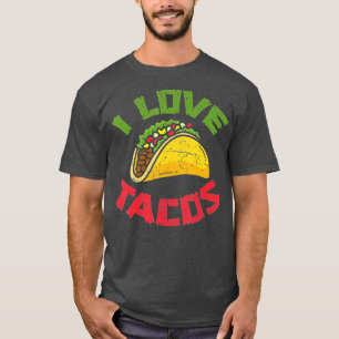 Mexican Cuisine I Love Tacos Foodie Mexico Tacos L T-Shirt
