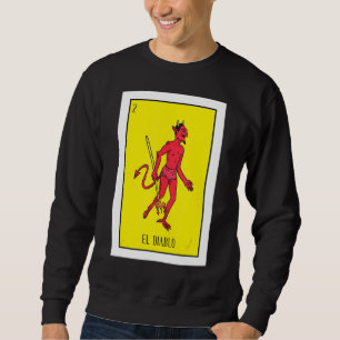 Mexican Devil Lottery  The Devil Card Mexican Lott Sweatshirt