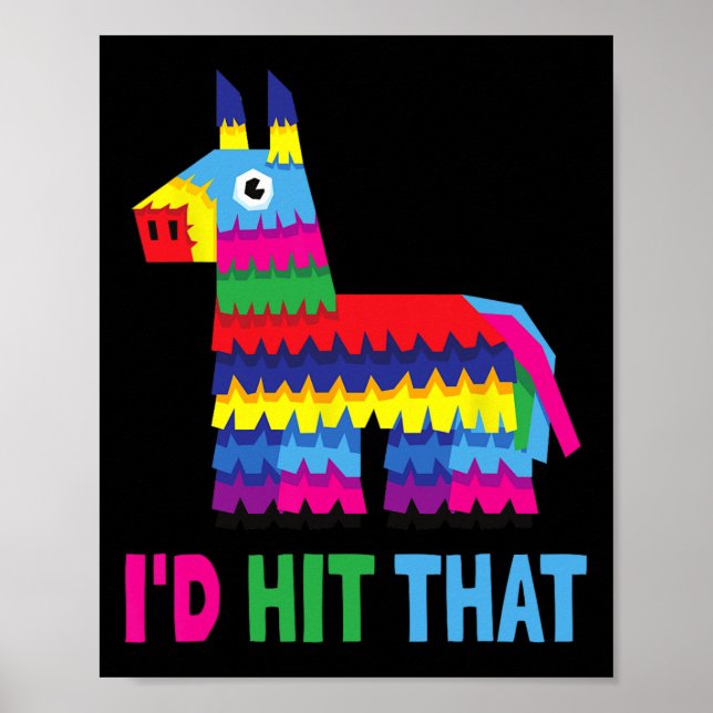 Mexican Fiesta I'd Hit That Funny Pinata Party Cin Poster (Front)