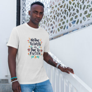 Mexican Fiesta Quote   T-Shirt