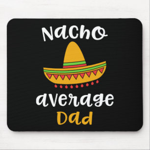 Mexican Fiesta Sombrero F Nacho Average Dad Mouse Pad
