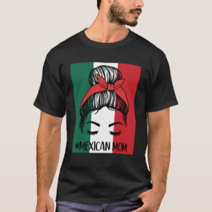 Mexican Flag Best Mum Ever Mexican Pride Mexicana  T-Shirt
