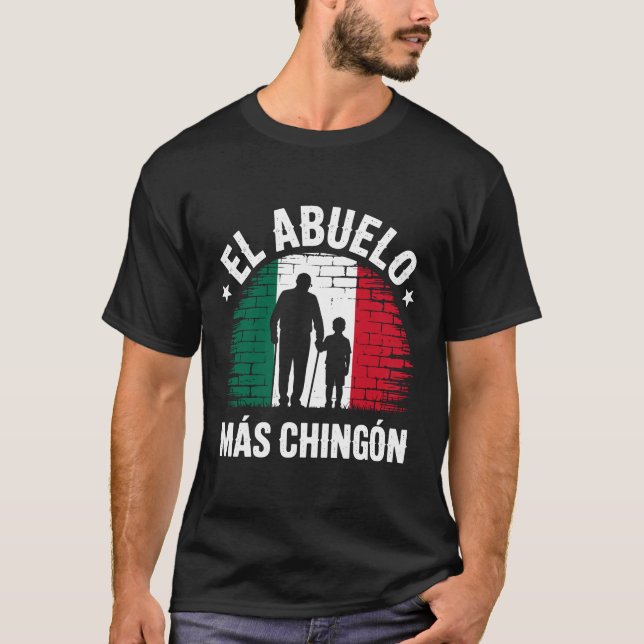 Mexican Flag El Abuelo Más Chingón Grandpa Graphic T-Shirt (Front)