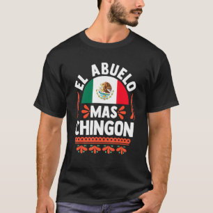 Mexican Flag El Abuelo Mas Chingon Grandpa Mexican T-Shirt