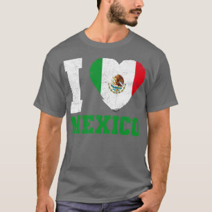 Mexican Flag I Love Mexico 1 T-Shirt