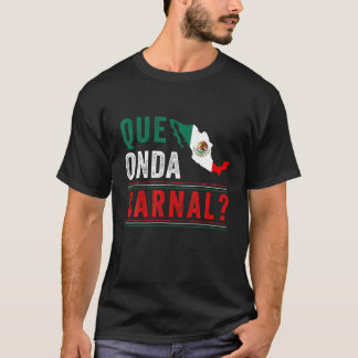 Mexican Flag Mexicano Mexico Que Onda Spanish Slan T-Shirt