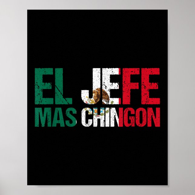 Mexican Flag Pride Cinco De Mayo El Jefe Mas Ching Poster (Front)