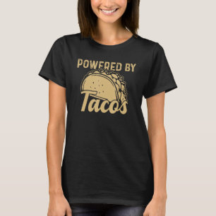Mexican Food Powered By Tacos Taco T-Shirt
