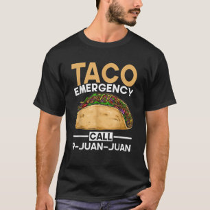 Mexican Food Taco Emergency Call 9 Juan Juan Funny T-Shirt