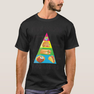 Mexican Food  Tacos Burritos Chili Major Food Grou T-Shirt
