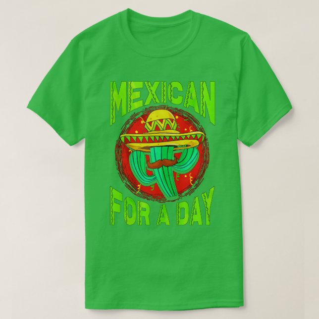 Mexican For A Day Cinco De Mayo  T-Shirt (Design Front)
