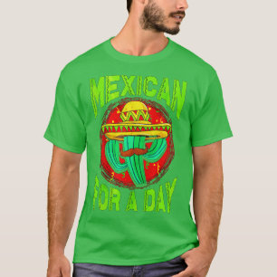 Mexican For A Day Cinco De Mayo  T-Shirt