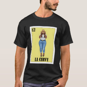 Mexican For Big La Curvy T-Shirt