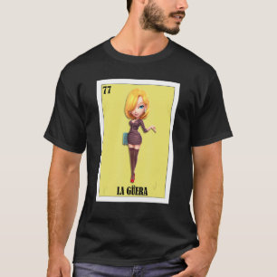 Mexican for Blonde Girls La Guera T-Shirt