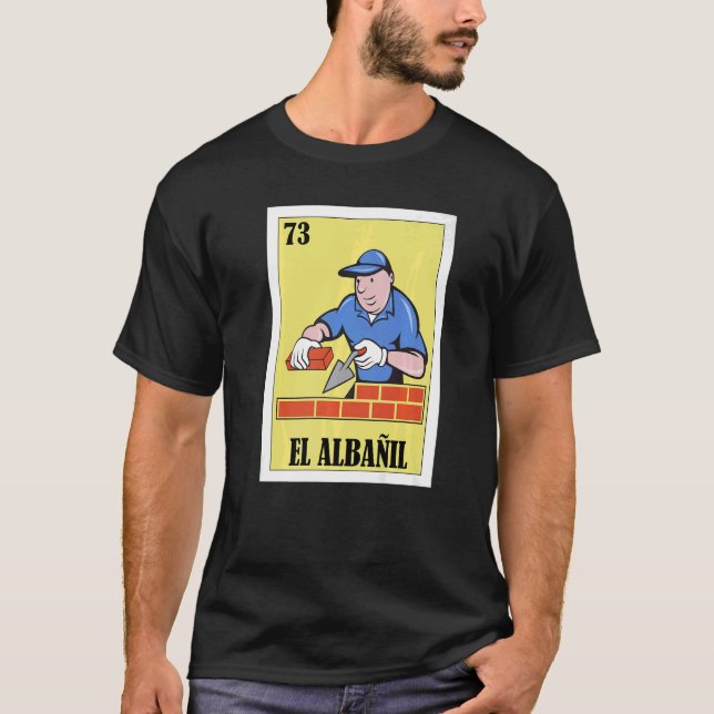 Mexican for Bricklayer El Albañil T-Shirt (Front)