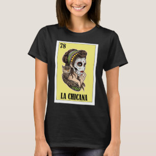 Mexican for Chicanos   La Chicana T-Shirt