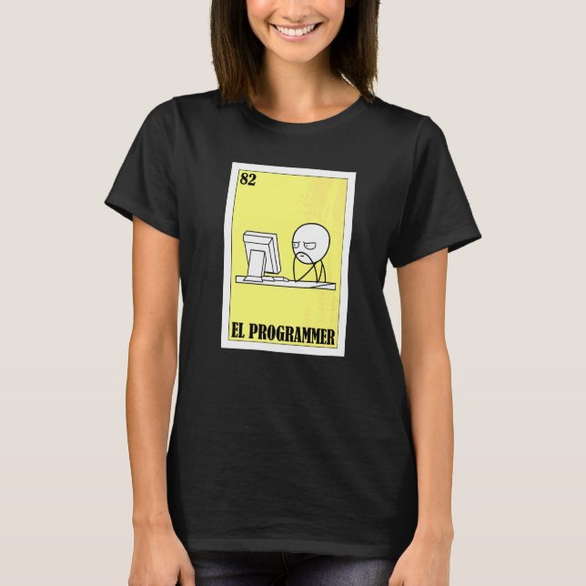 Mexican for Developers  El Programmer T-Shirt (Front)