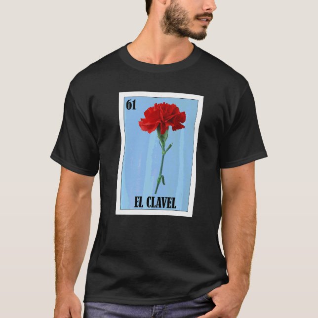 Mexican for Florists  El Clavel T-Shirt (Front)
