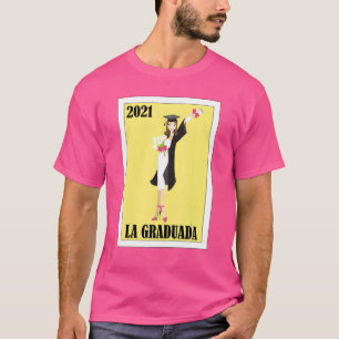 Mexican for Graduation La Graduada 2021 2 T-Shirt