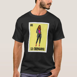 Mexican for Hispanas  La Chingona  3 T-Shirt