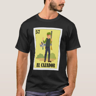 Mexican for Hunters El Cazador T-Shirt