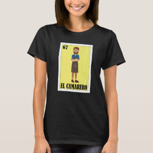 Mexican for meseros El Camarero T-Shirt
