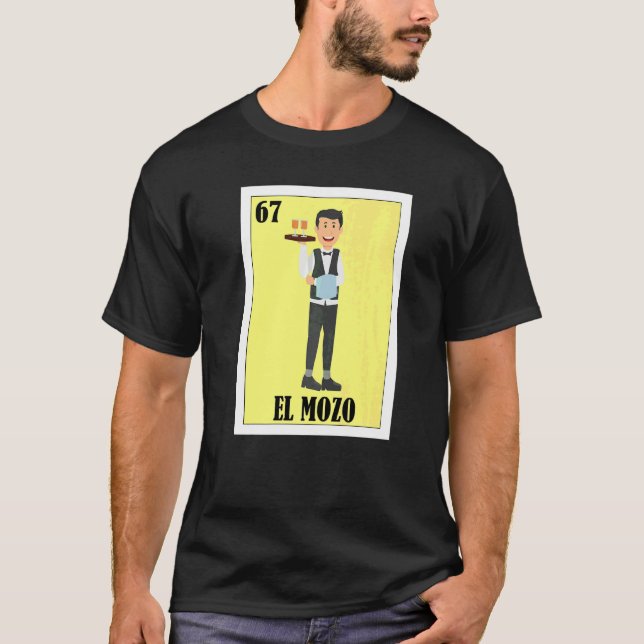 Mexican for meseros  El Mozo T-Shirt (Front)