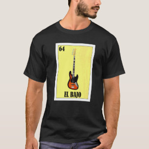Mexican for Musicians  El Bajo T-Shirt