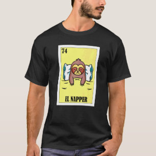 Mexican for Nap El Napper 1 T-Shirt