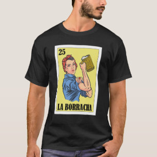 Mexican for Parties  La Borracha T-Shirt