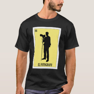Mexican for Photographers  El Fotografo T-Shirt