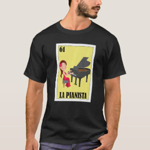Mexican for Pianists La Pianista T-Shirt