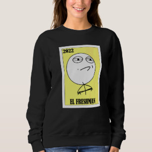 Mexican for Students El Freshman 2022 Sweatshirt